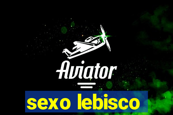 sexo lebisco